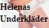Helenas Underkl�der