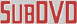 SubDVD